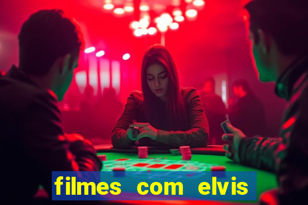 filmes com elvis presley dublado